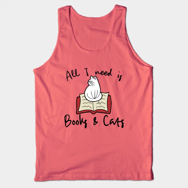 All i need is books and a cat Tank Top by bubbsnugg